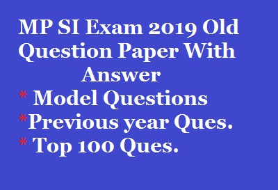 MP SI Exam 2019 Old Question Paper With Answer