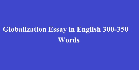 globalization essay 350 words