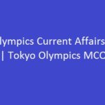 Tokyo Olympics Current Affairs 2021-22 in Hindi | Tokyo Olympics MCQ